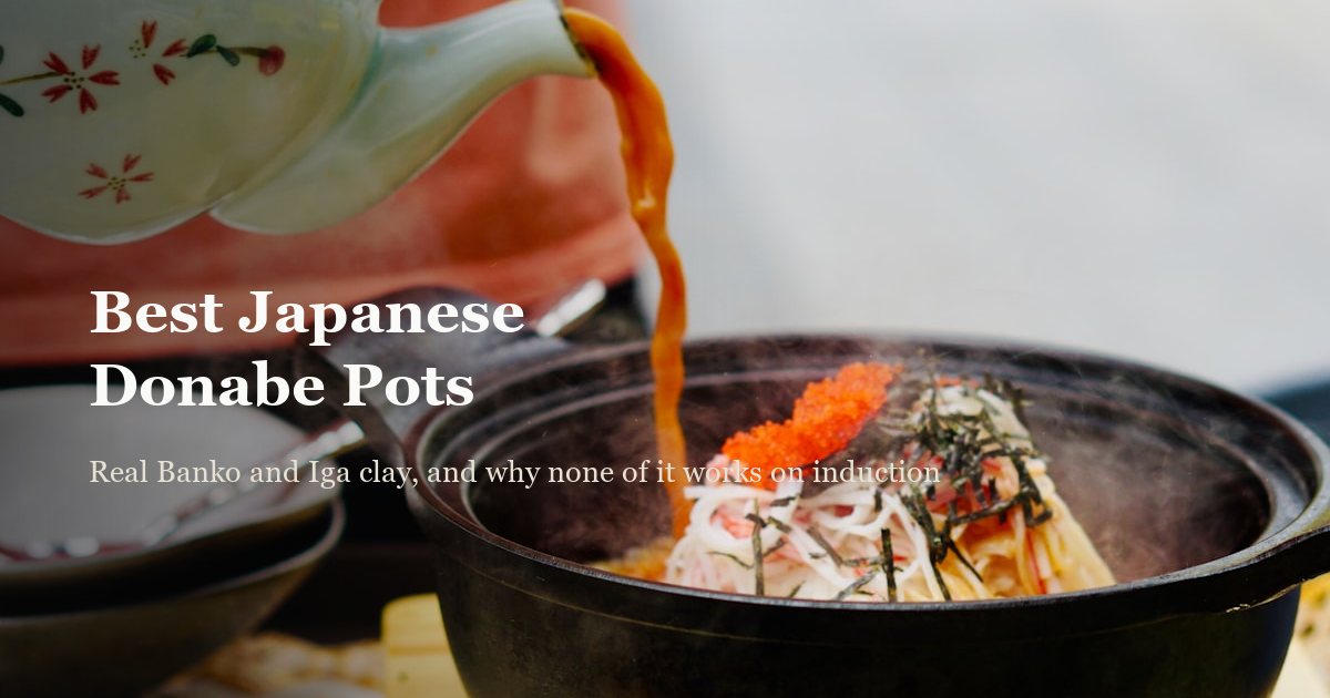Best Japanese Donabe Pots: Real Banko and Iga Ware
