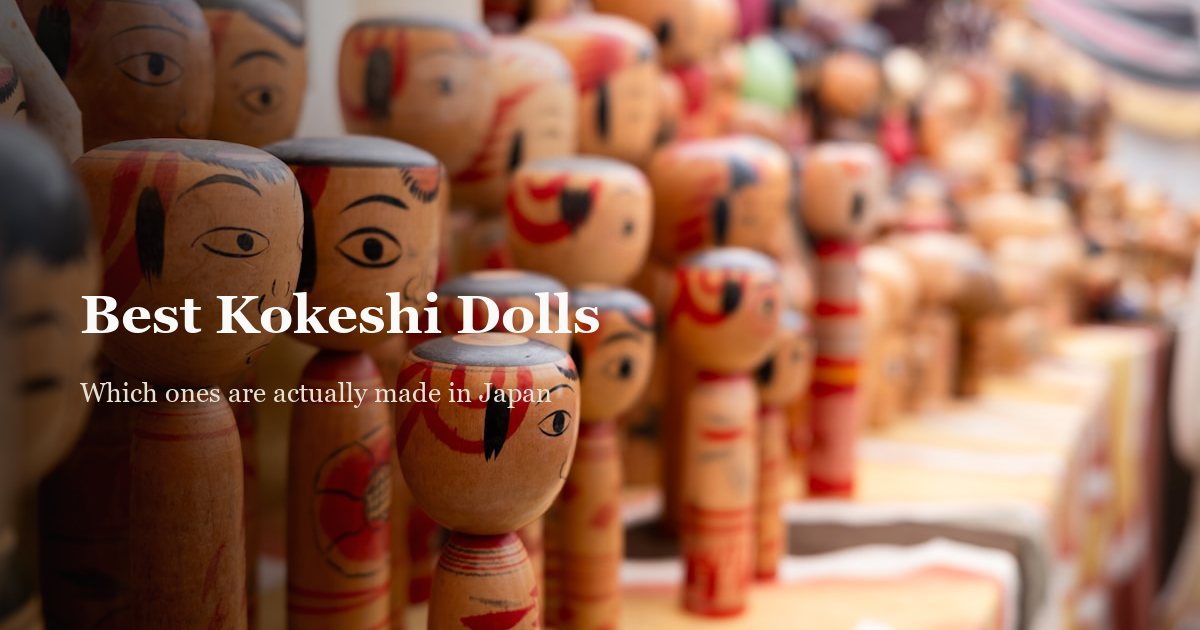 Best Kokeshi Dolls: Which Ones Are Actually Made in Japan?