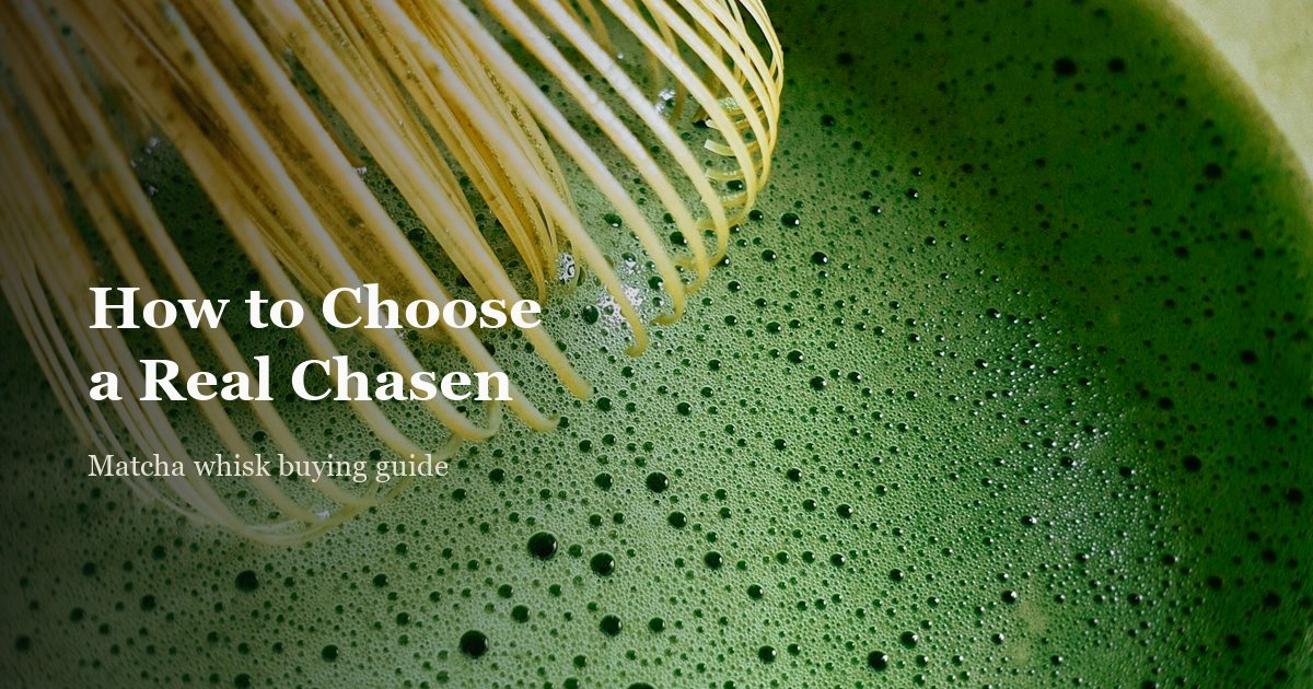 How to Choose a Real Chasen (Matcha Whisk)