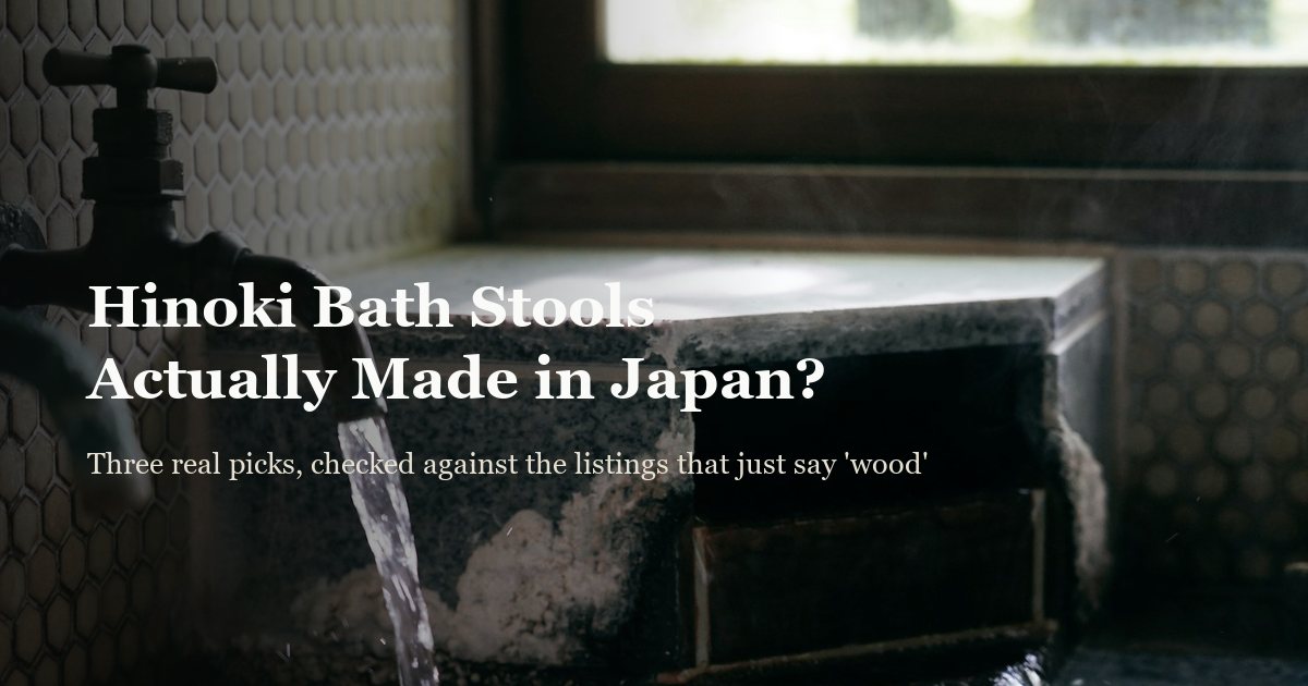 Best Hinoki Bath Stools: Actually Made in Japan?