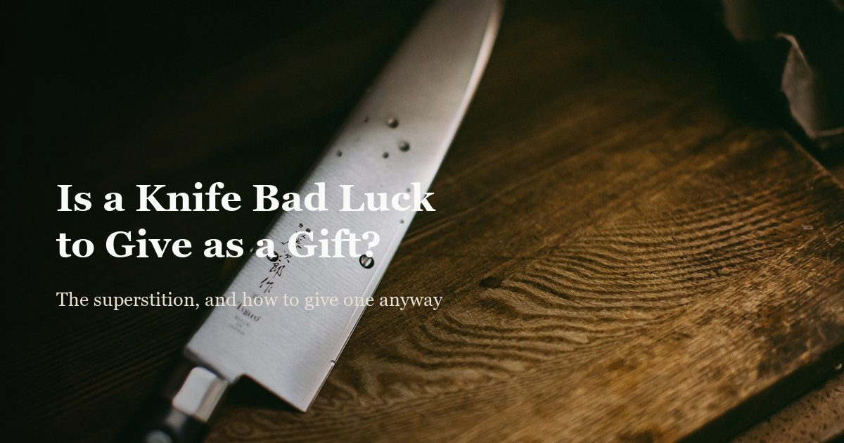 Is a Japanese Knife Bad Luck to Give as a Gift?