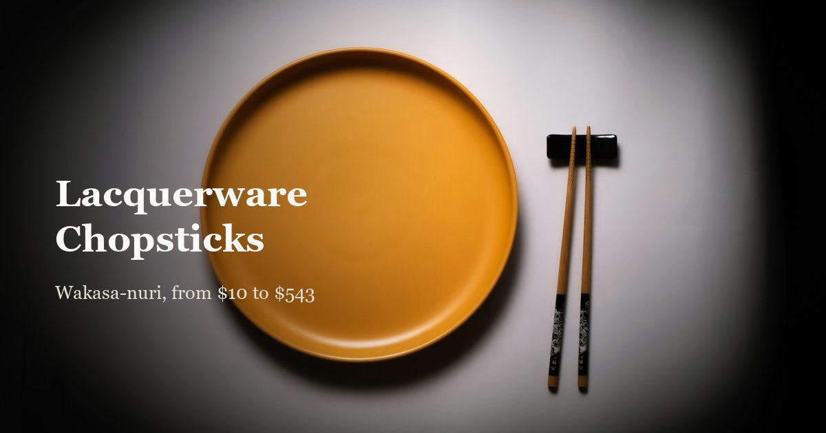 Best Japanese Lacquerware Chopsticks: 5 Wakasa-Nuri Picks