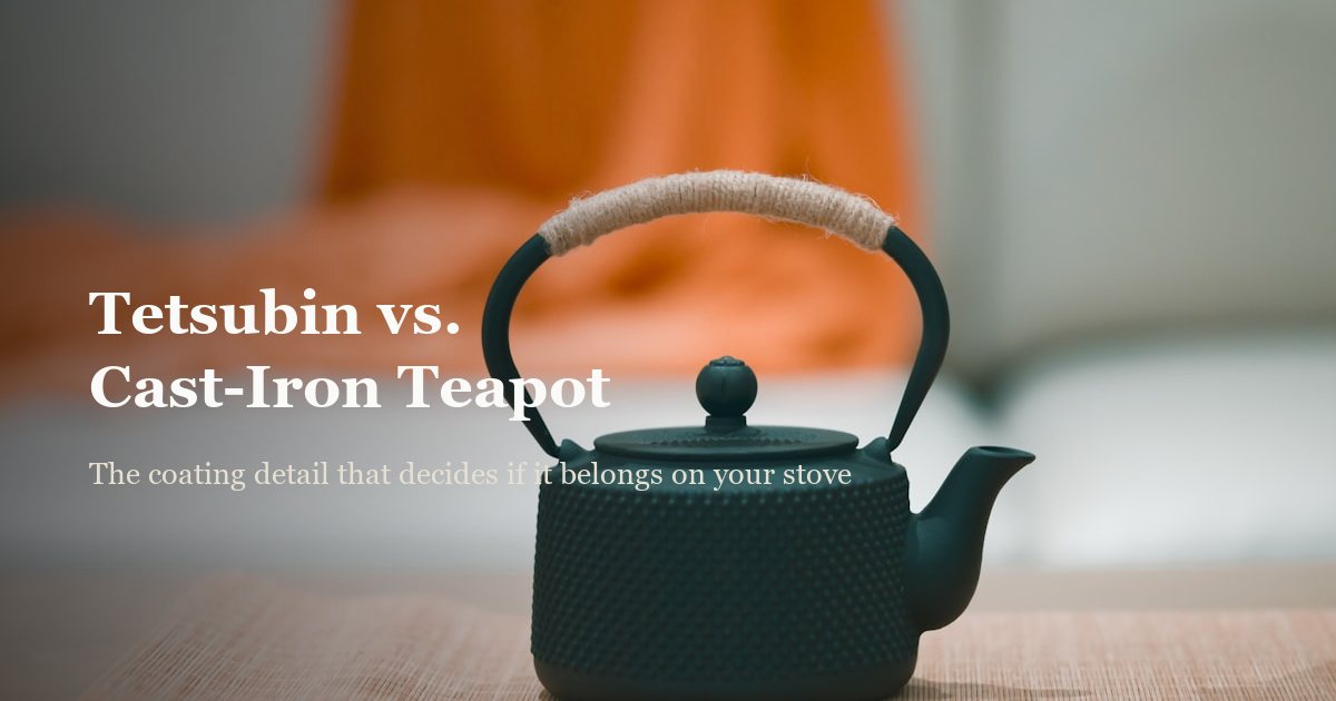 Tetsubin vs. Cast-Iron Teapot: What's Actually Different