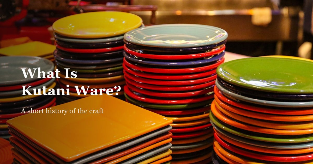 What Is Kutani Ware? A Short History of the Craft